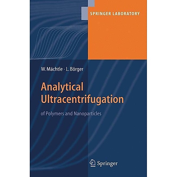 Analytical Ultracentrifugation of Polymers and Nanoparticles, Walter Maechtle, Lars Börger