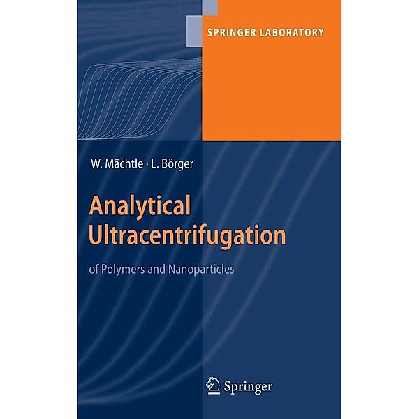 Analytical Ultracentrifugation of Polymers and Nanoparticles / Springer Laboratory, Walter Maechtle, Lars Börger