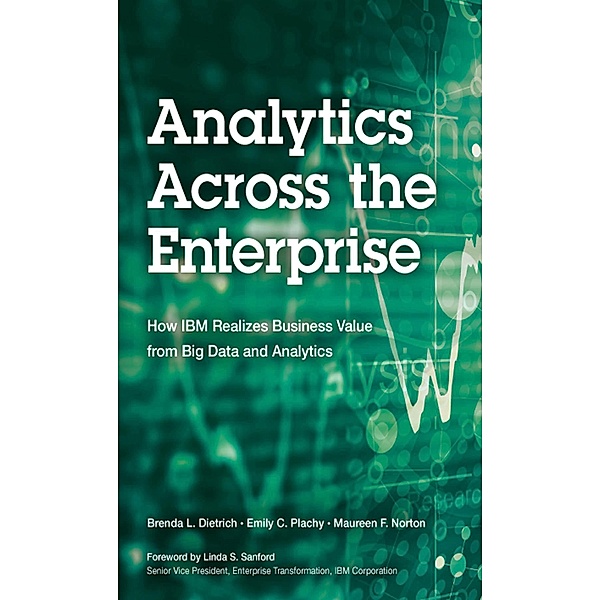 Analytics Across the Enterprise, Brenda L. Dietrich, Emily C. Plachy, Maureen F. Norton