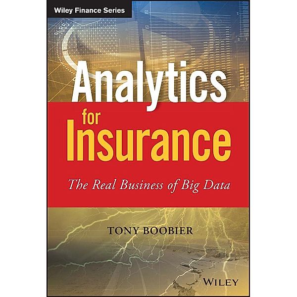 Analytics for Insurance / Wiley Finance Series Bd.1, Tony Boobier