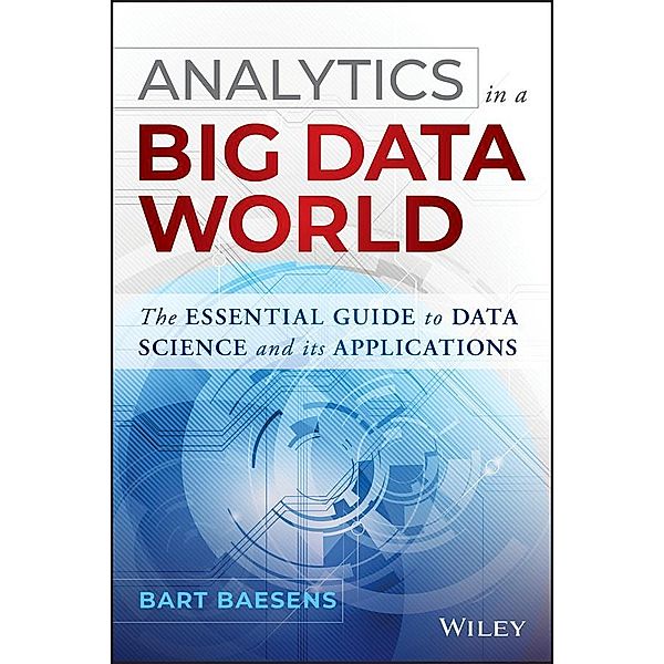 Analytics in a Big Data World / SAS Institute Inc, Bart Baesens