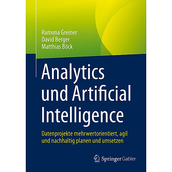 Analytics und Artificial Intelligence, Ramona Greiner, David Berger, Matthias Böck