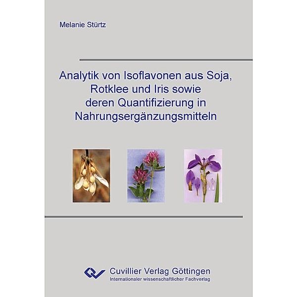 Analytik von Isoflavonen aus Soja, Rotklee und Iris sowie deren Quantifizierung in Nahrungsergänzungsmitteln