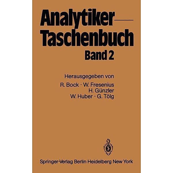 Analytiker-Taschenbuch / Analytiker-Taschenbuch Bd.2, Rudolf Bock, Wilhelm Fresenius, Helmut Günzler, Walter Huber, Günter Tölg