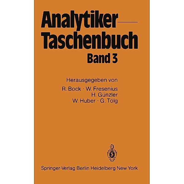 Analytiker-Taschenbuch / Analytiker-Taschenbuch Bd.3, Rudolf Bock, Wilhelm Fresenius, Helmut Günzler, Walter Huber, Günter Tölg