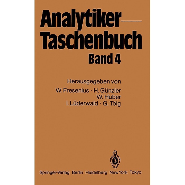 Analytiker-Taschenbuch / Analytiker-Taschenbuch Bd.4, Wilhelm Fresenius, Helmut Günzler, Walter Huber, Ingo Lüderwald, Günter Tölg