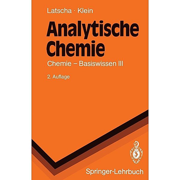Analytische Chemie / Springer-Lehrbuch, Hans P. Latscha, Helmut A. Klein