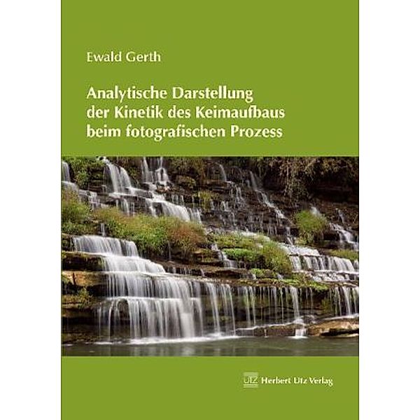 Analytische Darstellung der Kinetik des Keimaufbaus beim fotografischen Prozess, Ewald Gerth