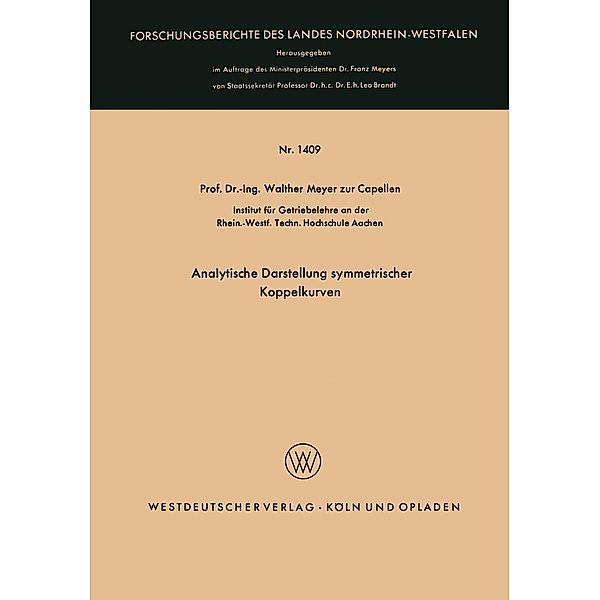 Analytische Darstellung symmetrischer Koppelkurven / Forschungsberichte des Landes Nordrhein-Westfalen Bd.1409, Walther Meyer zur Capellen
