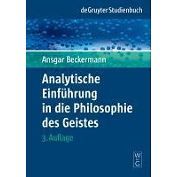 Analytische Einführung in die Philosophie des Geistes / De Gruyter Studienbuch, Ansgar Beckermann