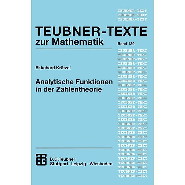 Analytische Funktionen in der Zahlentheorie / Teubner-Texte zur Mathematik Bd.139, Ekkehard Krätzel