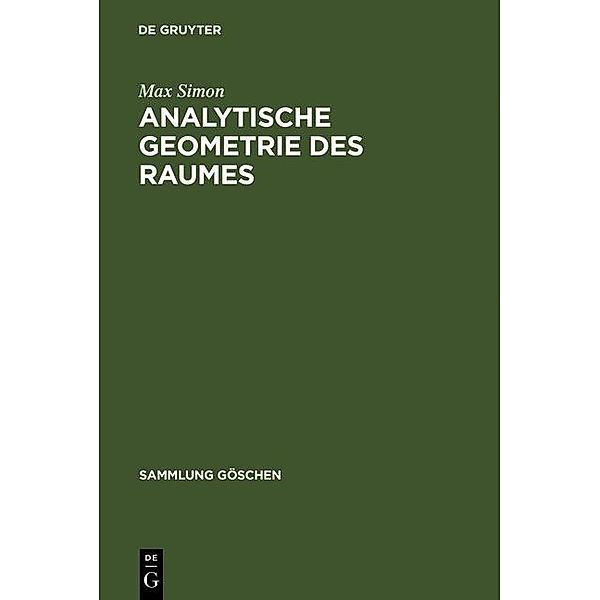 Analytische Geometrie des Raumes / Sammlung Göschen, Max Simon