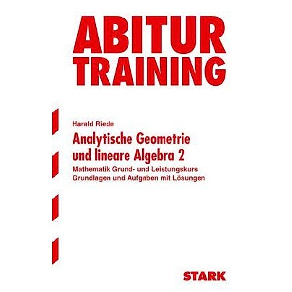 Analytische Geometrie und lineare Algebra, Grund- und Leistungskurs, Harald Riede