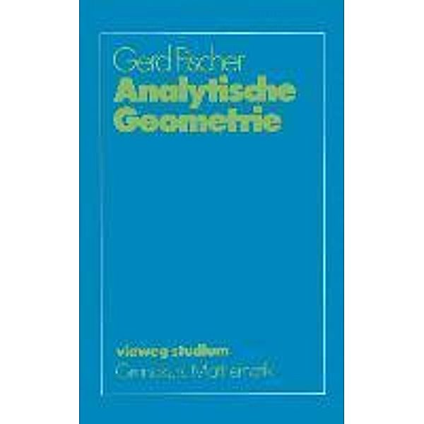 Analytische Geometrie / vieweg studium; Grundkurs Mathematik, Gerd Fischer