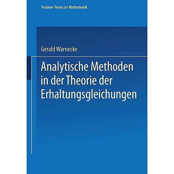 Analytische Methoden in der Theorie der Erhaltungsgleichungen / Teubner-Texte zur Mathematik Bd.138