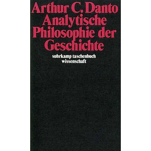 Analytische Philosophie der Geschichte, Arthur C. Danto