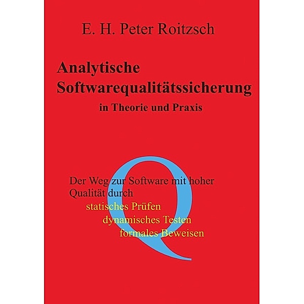Analytische Softwarequalitätssicherung in Theorie und Praxis, Peter Roitzsch