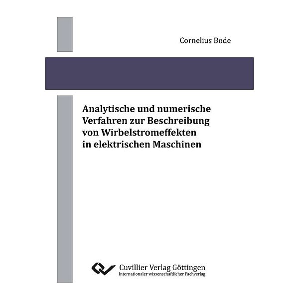 Analytische und numerische Verfahren zur Beschreibung von Wirbelstromeffekten in elektrischen Maschinen