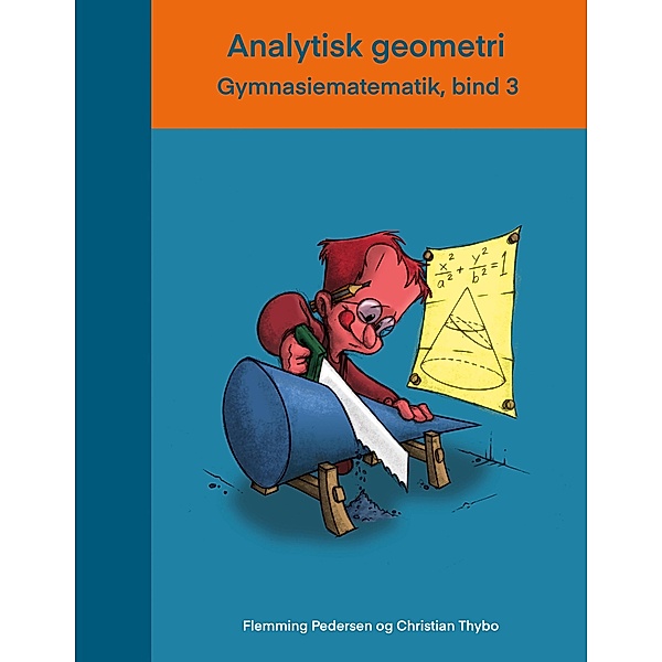Analytisk geometri / Gymnasiematematik Bd.3, Flemming Pedersen, Christian Thybo