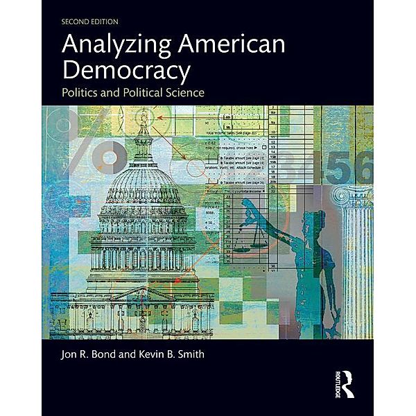 Analyzing American Democracy, Jon R. Bond, Kevin B. Smith