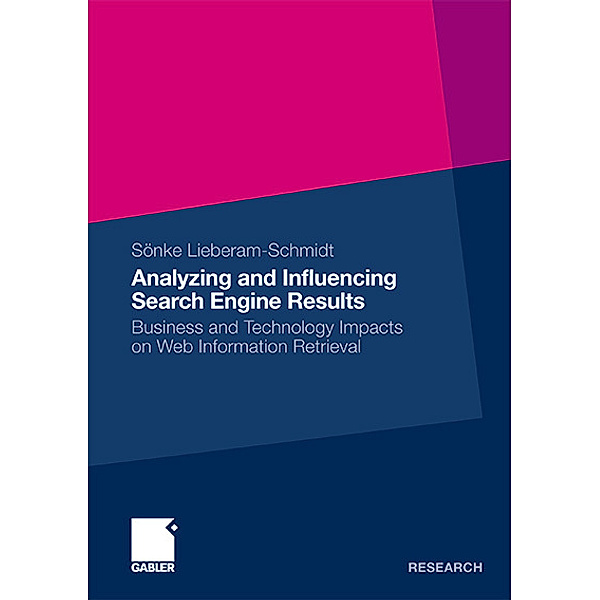 Analyzing and Influencing Search Engine Results, Sönke Lieberam-Schmidt