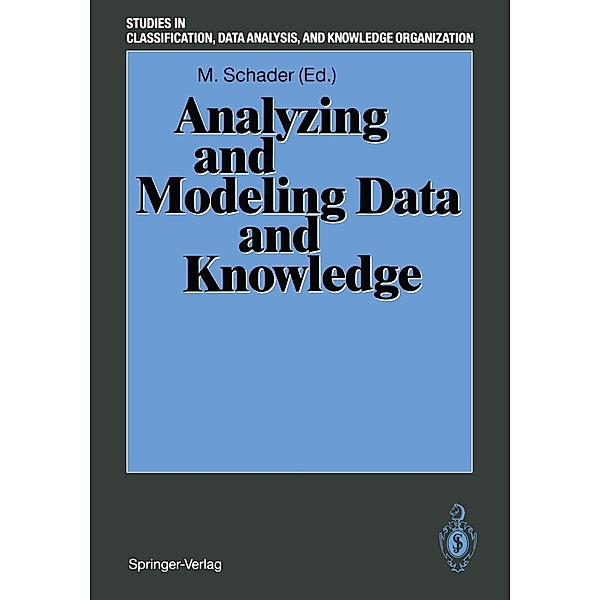 Analyzing and Modeling Data and Knowledge / Studies in Classification, Data Analysis, and Knowledge Organization