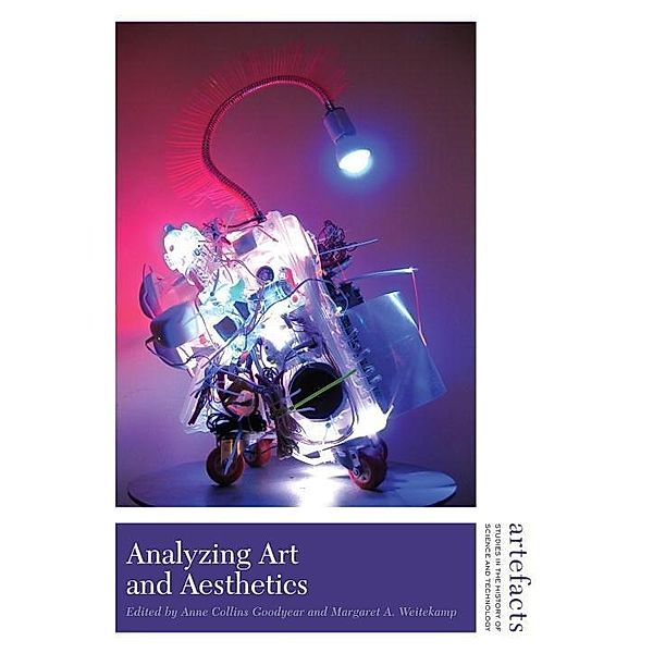 Analyzing Art and Aesthetics / Artefacts: Studies in the History of Science and Technology Bd.9