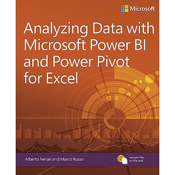 Analyzing Data with Power BI and Power Pivot for Excel / Business Skills, Alberto Ferrari, Marco Russo