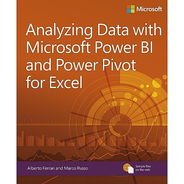 Analyzing Data with Power BI and Power Pivot for Excel, Alberto Ferrari, Marco Russo