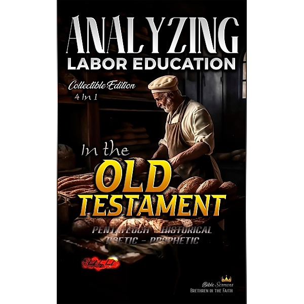 Analyzing Labor Education in the Old Testament (The Education of Labor in the Bible) / The Education of Labor in the Bible, Bible Sermons