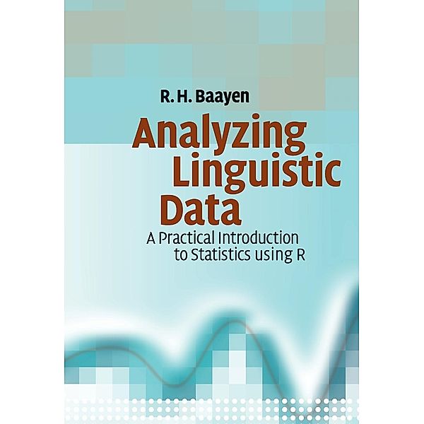 Analyzing Linguistic Data, R. H. Baayen