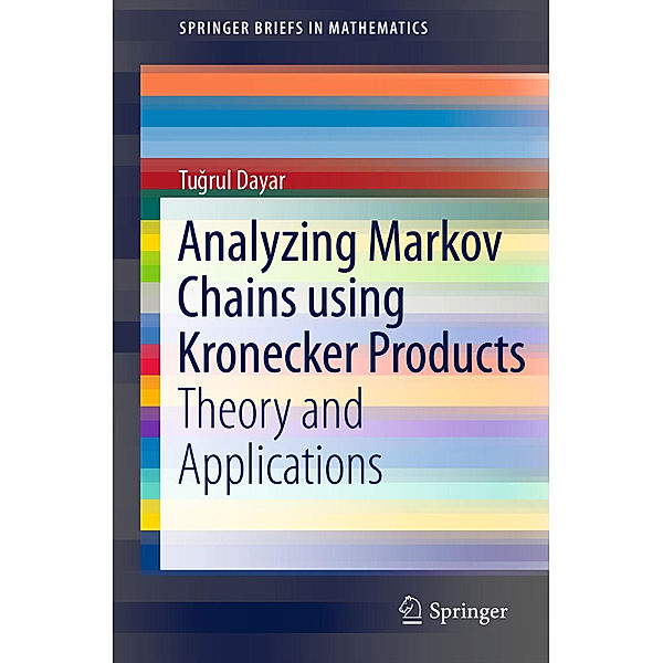 Analyzing Markov Chains using Kronecker Products, Tugrul Dayar