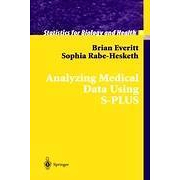 Analyzing Medical Data Using S-PLUS, Brian Everitt, Sophia Rabe-Hesketh