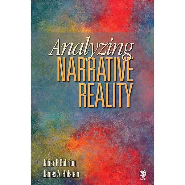 Analyzing Narrative Reality, James A. Holstein, Jaber F. Gubrium