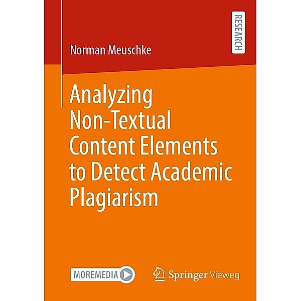 Analyzing Non-Textual Content Elements to Detect Academic Plagiarism, Norman Meuschke