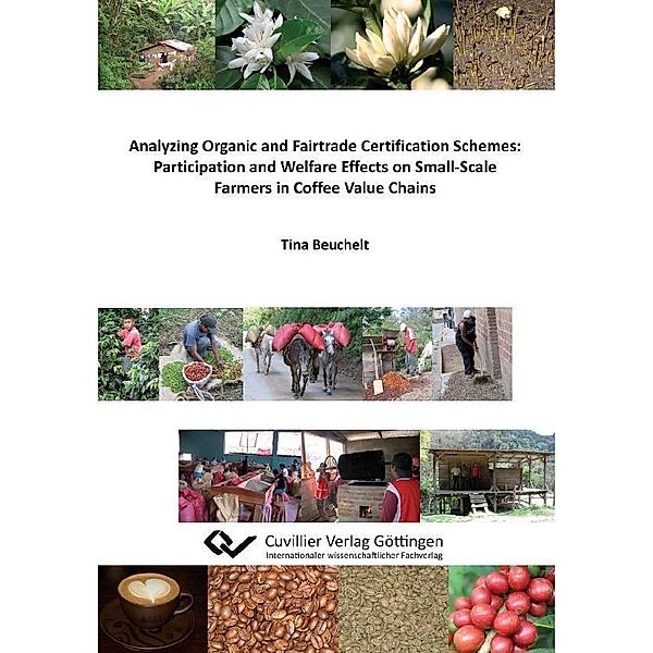 Analyzing Organic and Fairtrade Certification Schemes: Participation and Welfare Effects on Small-Scale Farmers in Coffee Value Chains