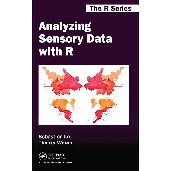 Analyzing Sensory Data with R, Sebastien Le, Thierry Worch