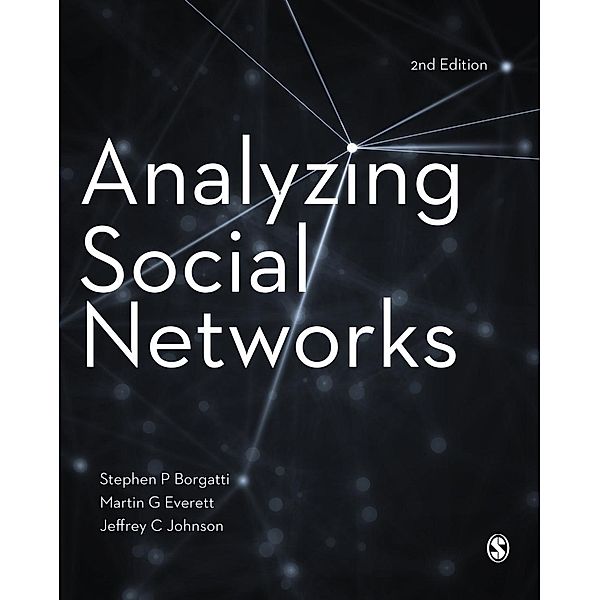 Analyzing Social Networks, Stephen P Borgatti, Martin G. Everett, Jeffrey C. Johnson