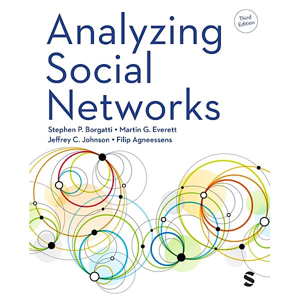 Analyzing Social Networks, Stephen P Borgatti, Martin G. Everett, Jeffrey C. Johnson, Filip Agneessens