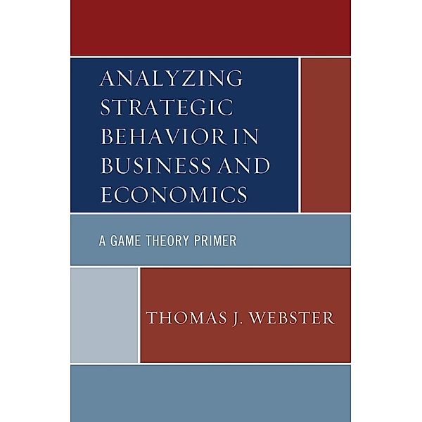 Analyzing Strategic Behavior in Business and Economics, Thomas J. Webster