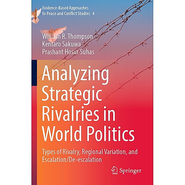 Analyzing Strategic Rivalries in World Politics, William R. Thompson, Kentaro Sakuwa, Prashant Hosur Suhas