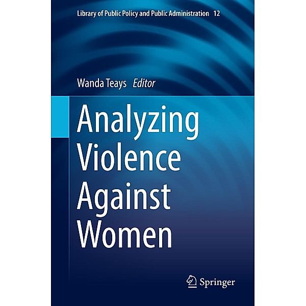 Analyzing Violence Against Women / Library of Public Policy and Public Administration Bd.12