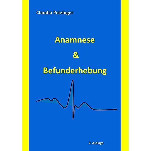 Anamnese & Befunderhebung, Claudia Petzinger