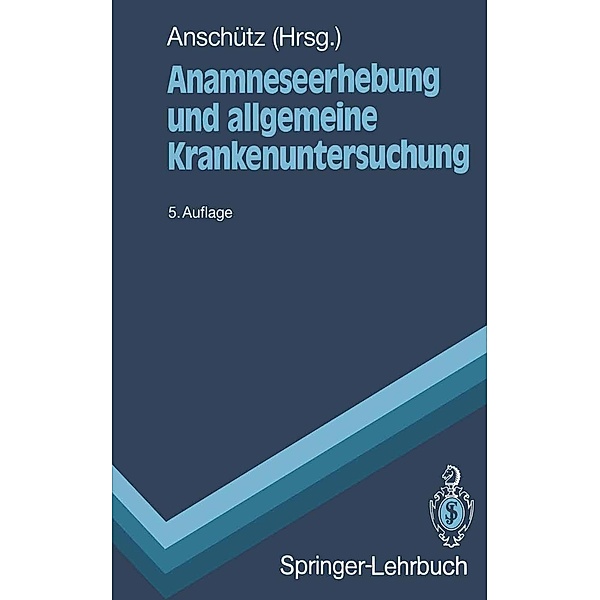 Anamneseerhebung und allgemeine Krankenuntersuchung / Springer-Lehrbuch