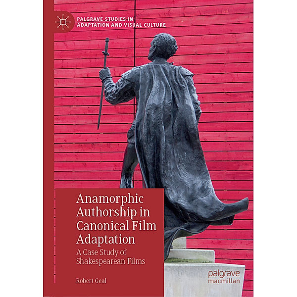 Anamorphic Authorship in Canonical Film Adaptation, Robert Geal