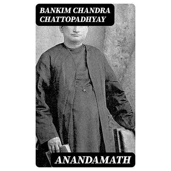 Anandamath, Bankim Chandra Chattopadhyay