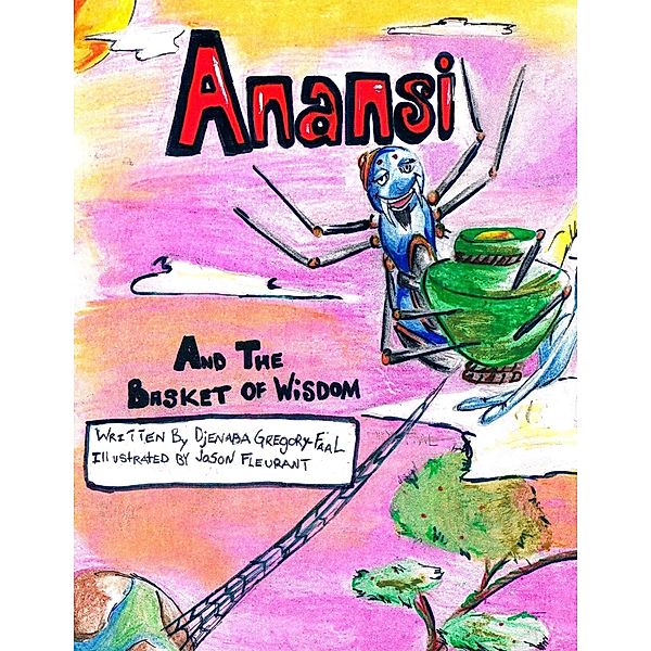 Anansi and the Basket of Wisdom, Djenaba Gregory-Faal