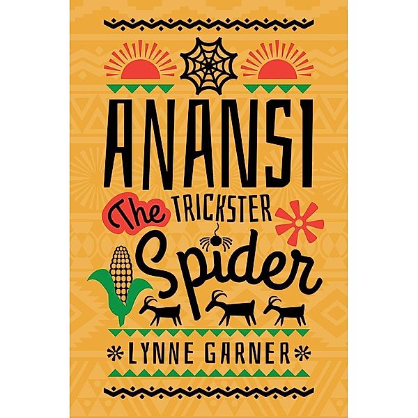 Anansi the Trickster Spider, Lynne Garner