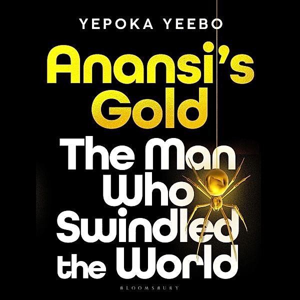 Anansi's Gold, Yepoka Yeebo