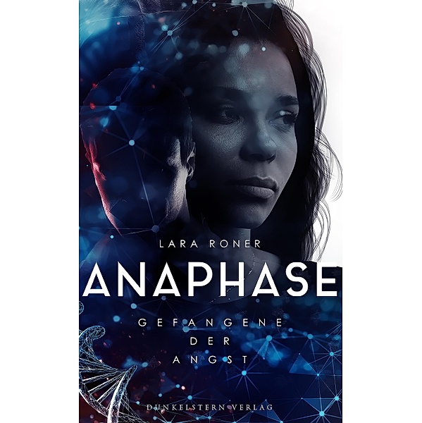 Anaphase - Gefangene der Angst / Anaphase, Lara Roner